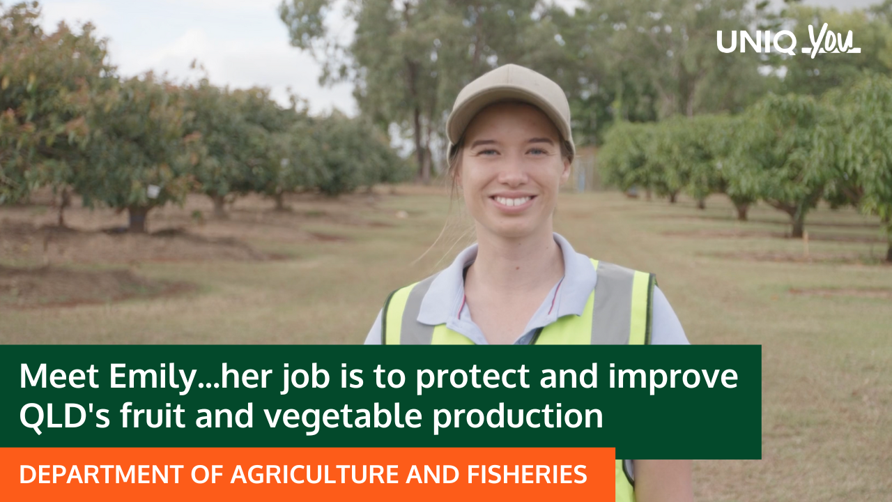 Meet Emily from the Department of Agriculture and Fisheries - UNIQ You